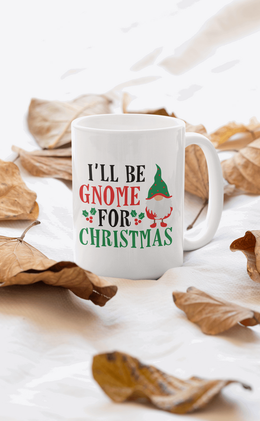 I’ll Be Gnome For Christmas Mug